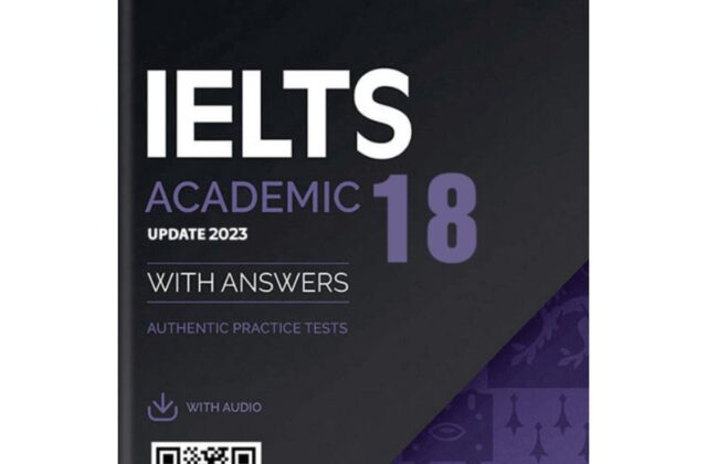 Đánh Giá Chi Tiết Sách Cambridge 18: Chuẩn Bị Tốt Nhất Cho Kỳ Thi IELTS